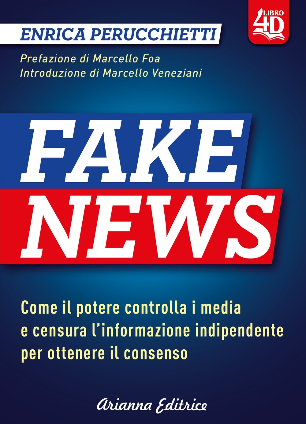 Fake news 4D. Come il potere controlla i media e …