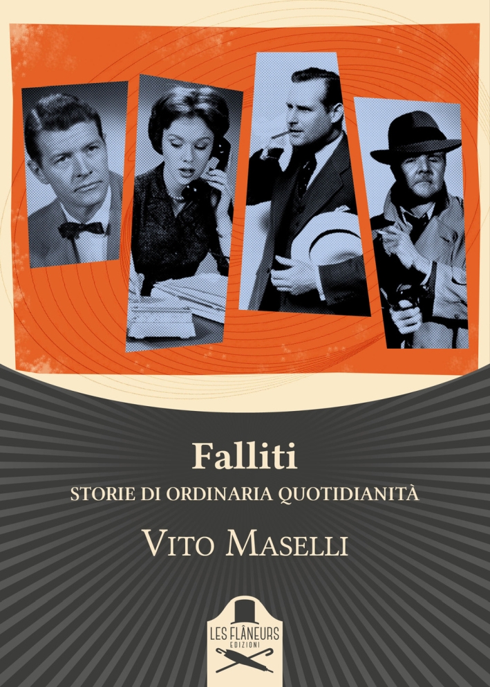 Falliti. Storie di ordinaria quotidianità, Bari, Les Flaneurs, 2017
