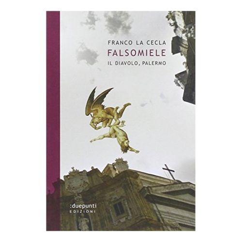 Falsomiele. Il Diavolo, Palermo, Palermo, duepunti, 2014