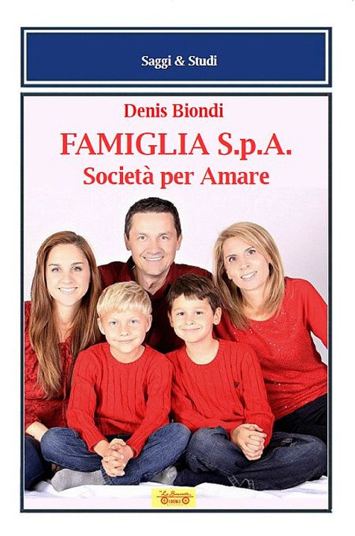 Famiglia S.p.A. Società per amare, Piombino, La Bancarella Editrice, 2018