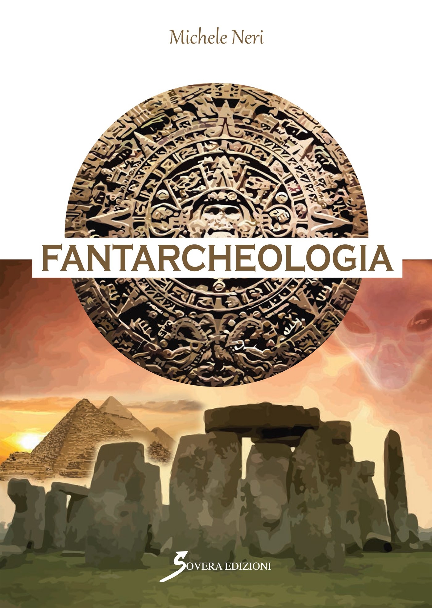 Fantarcheologia, Roma, Sovera Edizioni, 2013