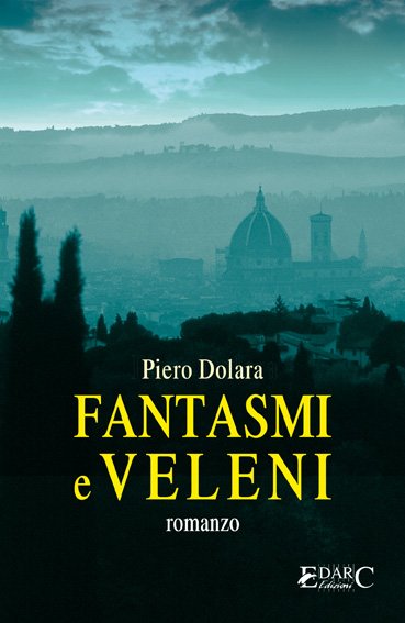 Fantasmi e Veleni, Bagno a Ripoli, Edarc Edizioni, 2011