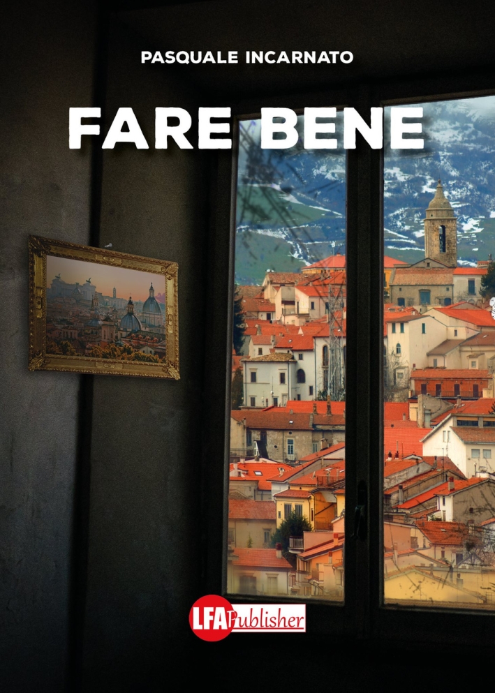 Fare bene, Caivano, LFA Publisher, 2017