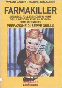 Farmakiller. Business, follie e morti in nome della medicina e …