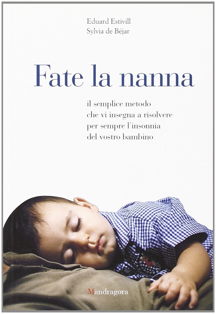 Fate la nanna. Il semplice metodo che vi insegna a …