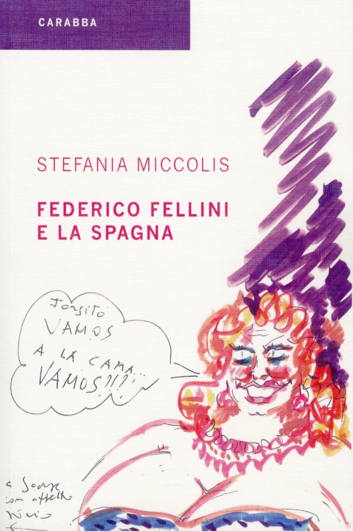 Federico Fellini e la Spagna, Lanciano, Casa Editrice Rocco Carabba, …