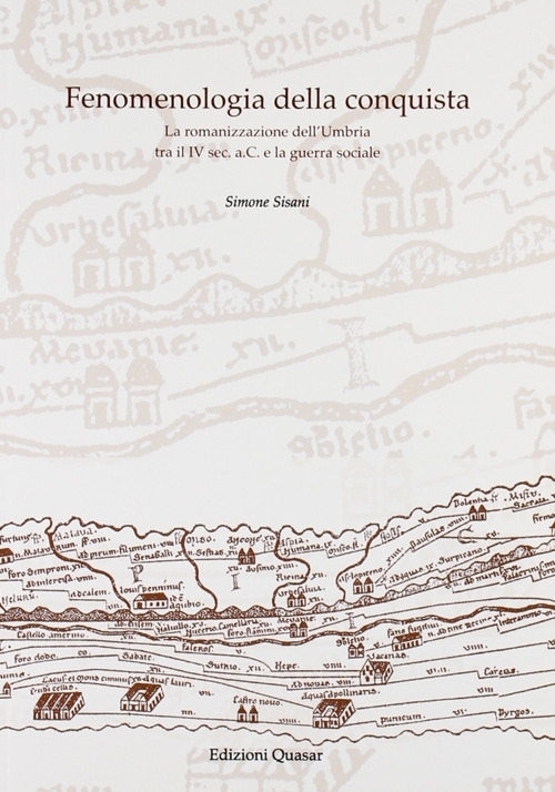 Fenomenologia della conquista. La romanizzazione dell'Umbria tra il IV secolo …