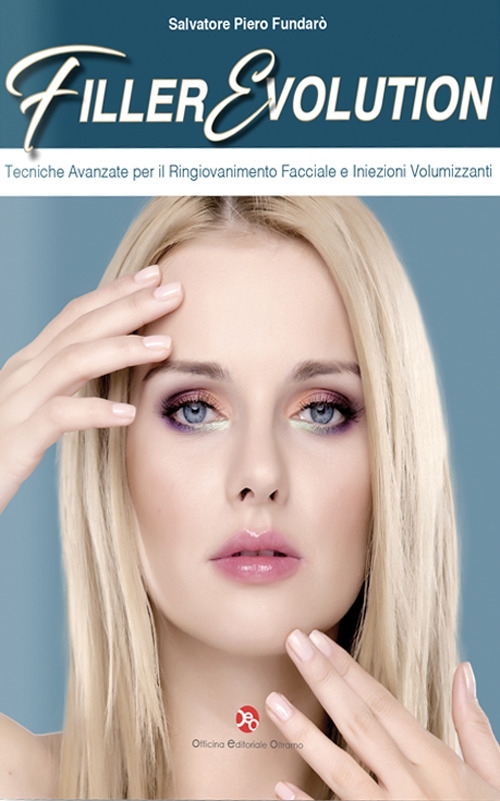 Filler evolution. Iniezioni volumizzanti e tecniche avanzate per il ringiovanimento …