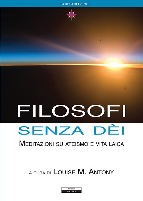 Filosofi senza Dèi. Meditazioni su ateismo e vita laica