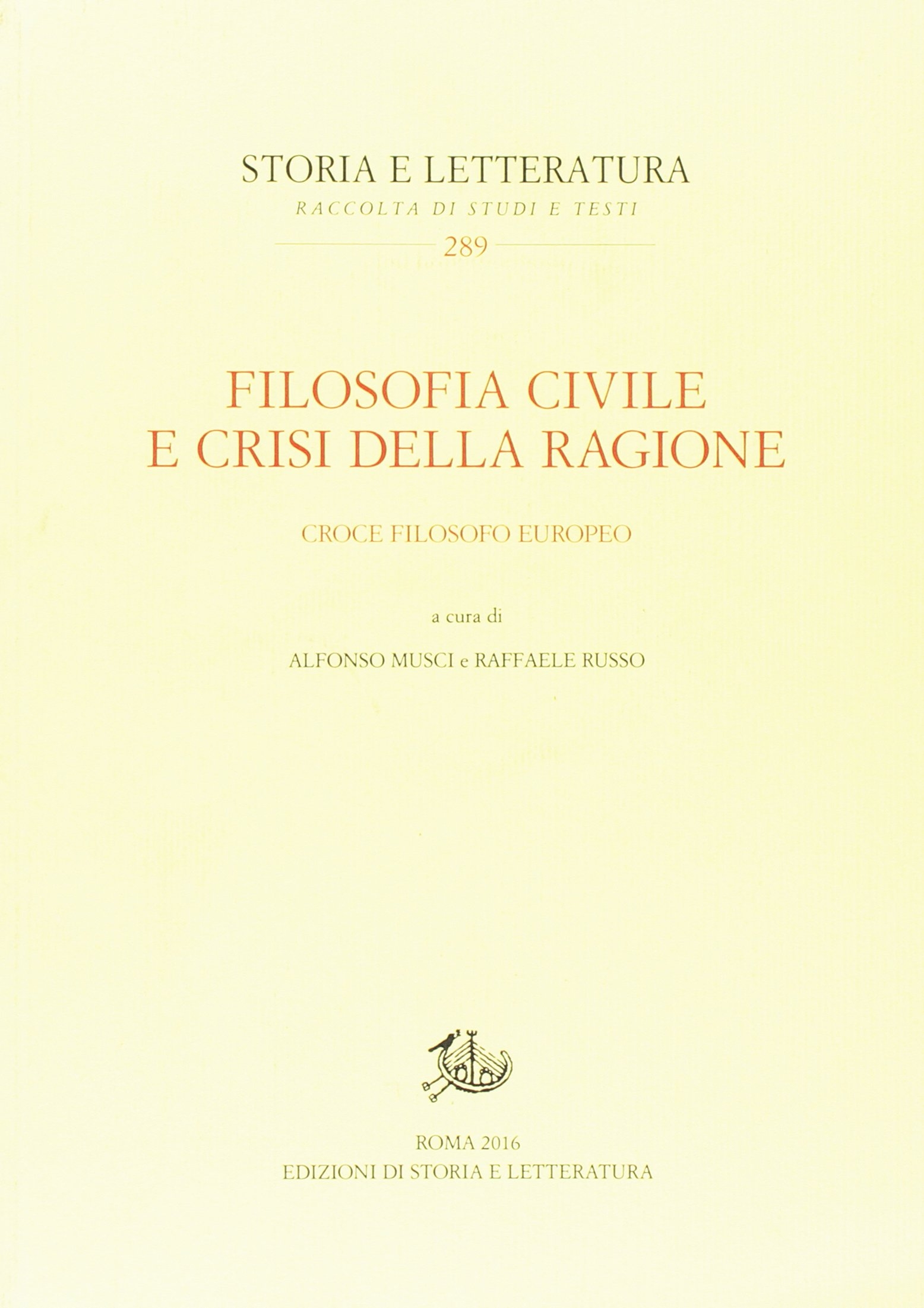 Filosofia Civile e Crisi della Ragione. Croce filosofo europeo