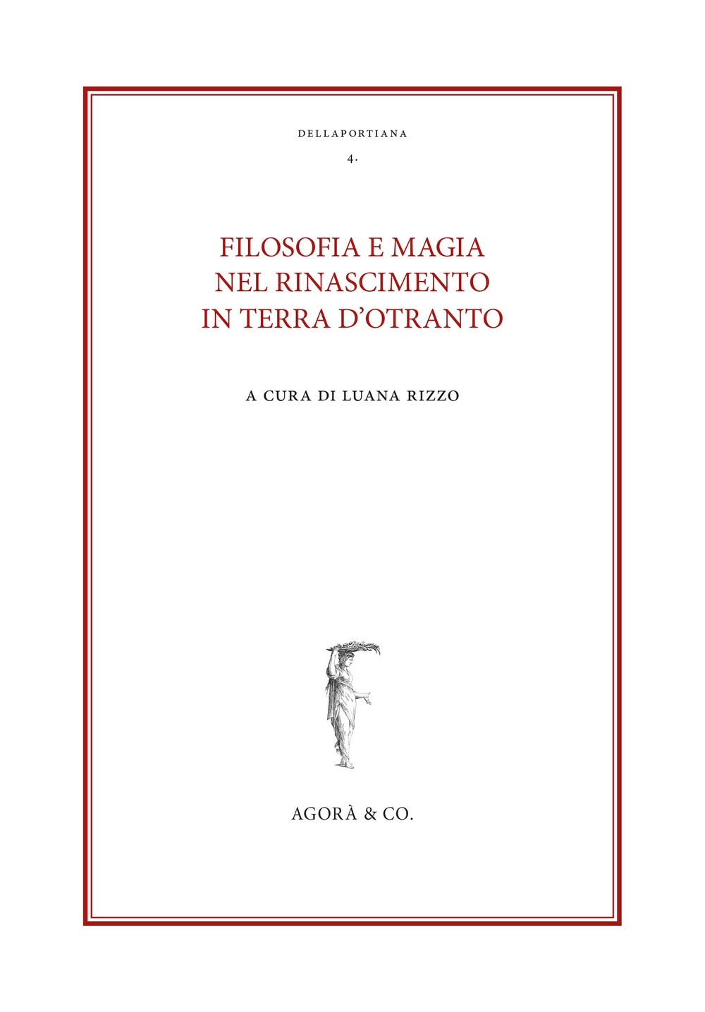 Filosofia e magia nel Rinascimento in terra d'Otranto, Sarzana, Agorà …