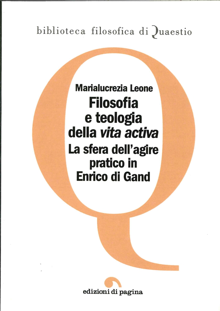 Filosofia e Teologia della "Vita Activa". La Sfera dell'Agire Pratico …