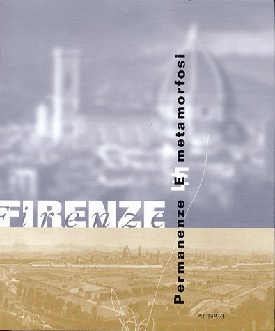 Firenze. Permanenze e matamorfosi. Con CD-ROM