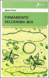 Firmamento dell'anima mia, Roma, Sovera Edizioni, 2009