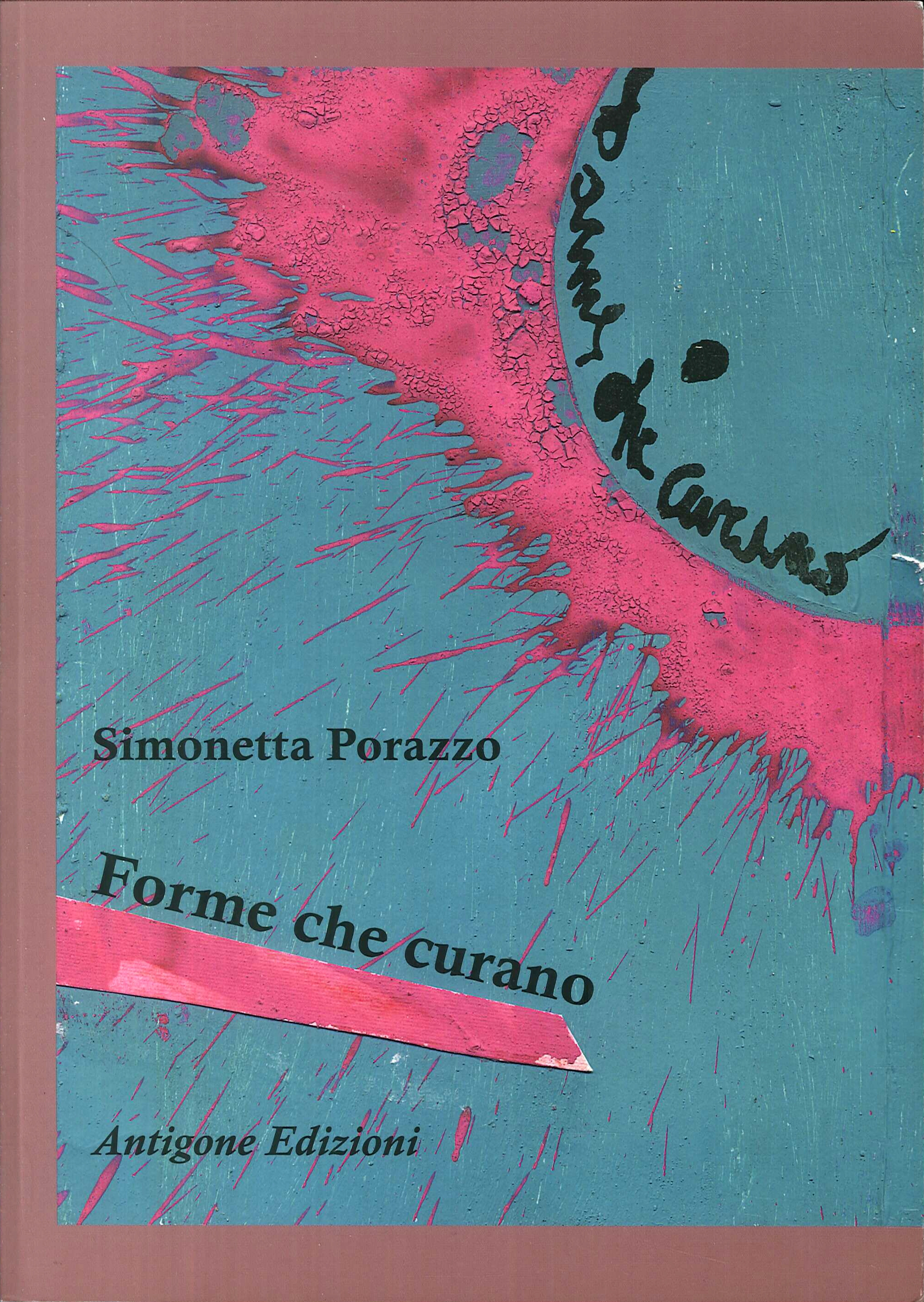 Forme che curano. Uso della creatività nella cura, Torino, Antigone …