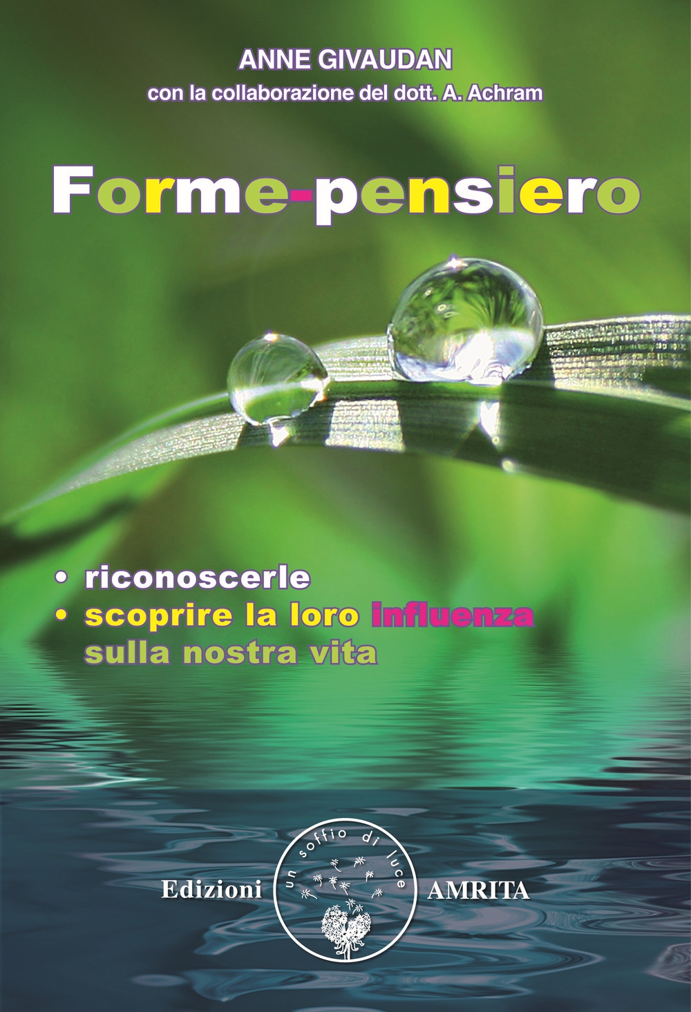 Forme-pensiero. Riconoscerle, scoprire la loro influenza sulla nostra vita