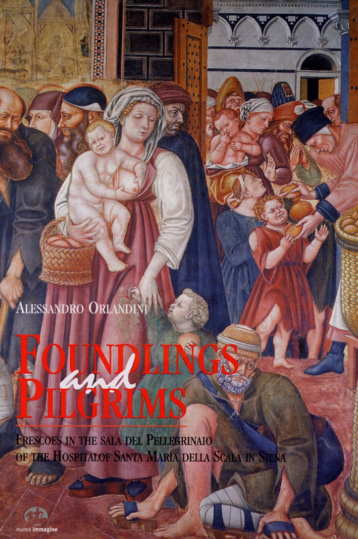 Foundlings and pilgrims. Frescoes in the Sala Del Pellegrinaio of …