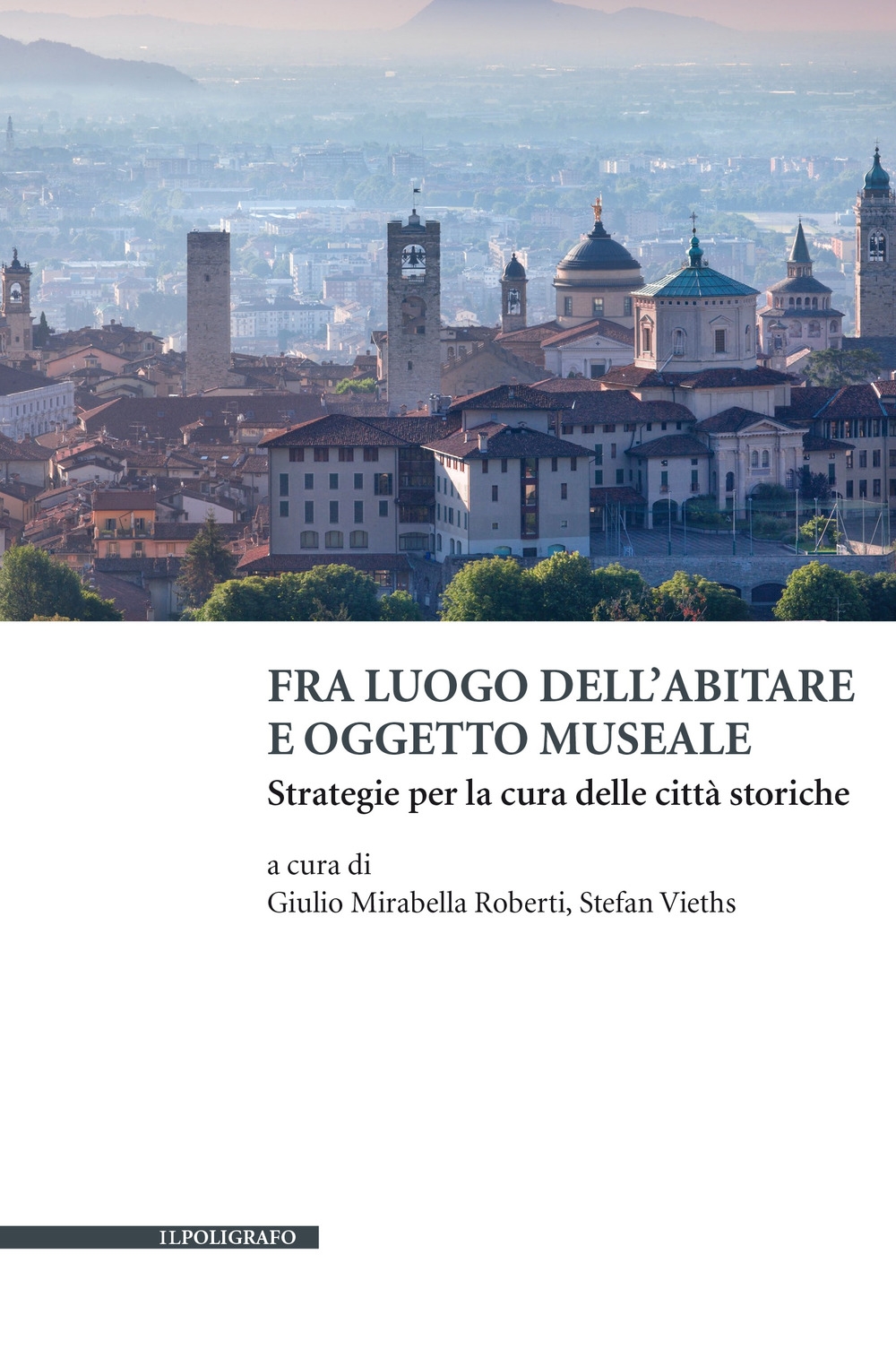 Fra luogo dell'abitare e oggetto museale. Strategie per la cura …
