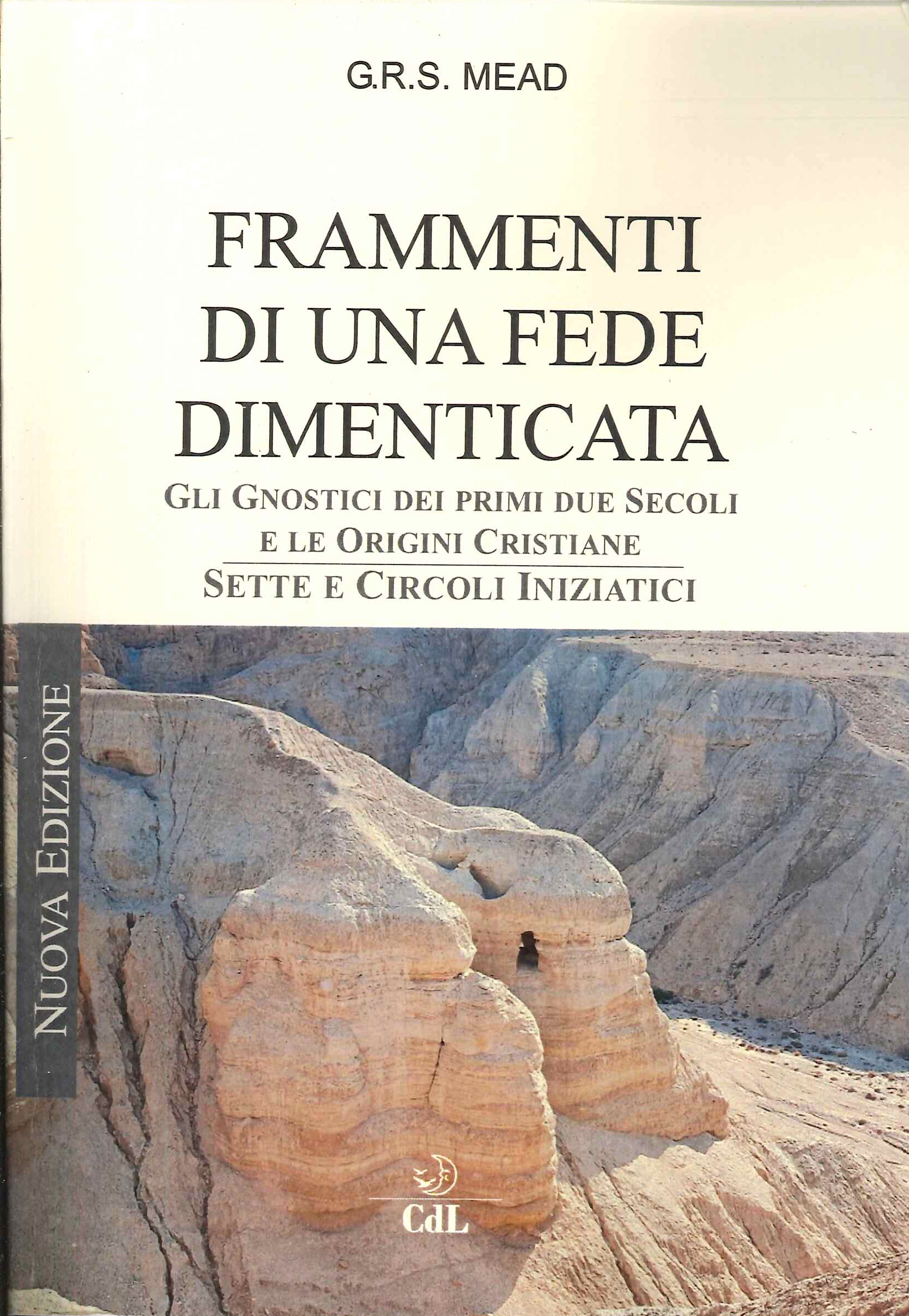 Frammenti di una fede dimenticata. Gli Gnostici dei primi due …