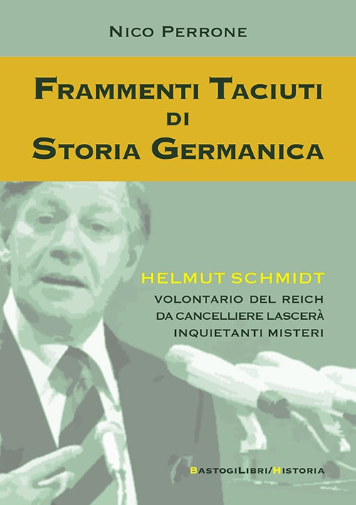 Frammenti taciuti di storia germanica. Helmut Schmidt volontario del Reich …