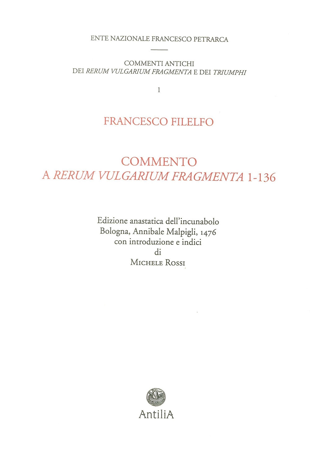 Francesco Filelfo. Commento A "Rerum vulgarium fragmenta" 1-136 (rist. anastatica …