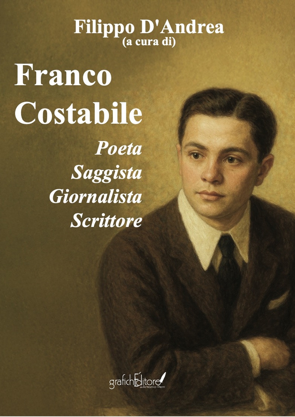 Franco Costabile. Poeta, saggista, giornalista, scrittore. Atti delle Quattro Giornate …