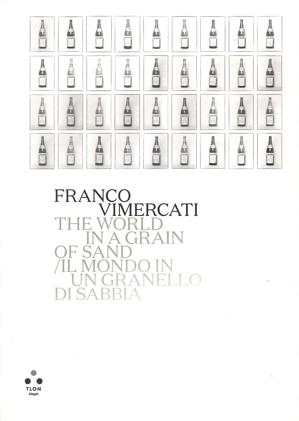 Franco Vimercati. Il mondo in un granello di sabbia. The …
