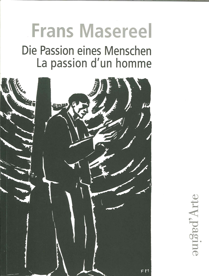 Frans Masereel. Die Passion Eines Menschen. La Passion d' un …