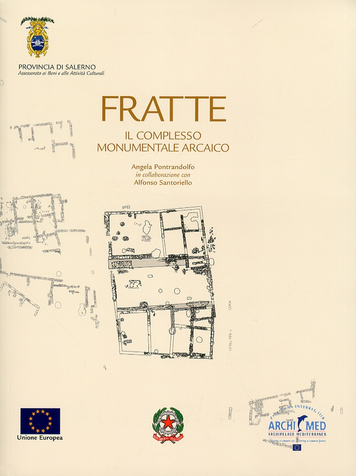 Fratte. Il Complesso Monumentale Arcaico