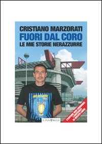 Fuori dal coro. Le mie storie nerazzurre, Milano, Associazione Culturale …