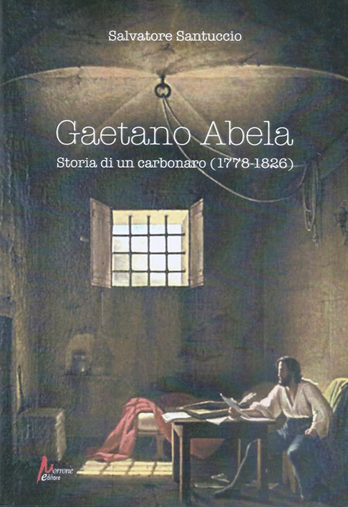 Gaetano Abela. Storia di un carbonaro (1778-1826)