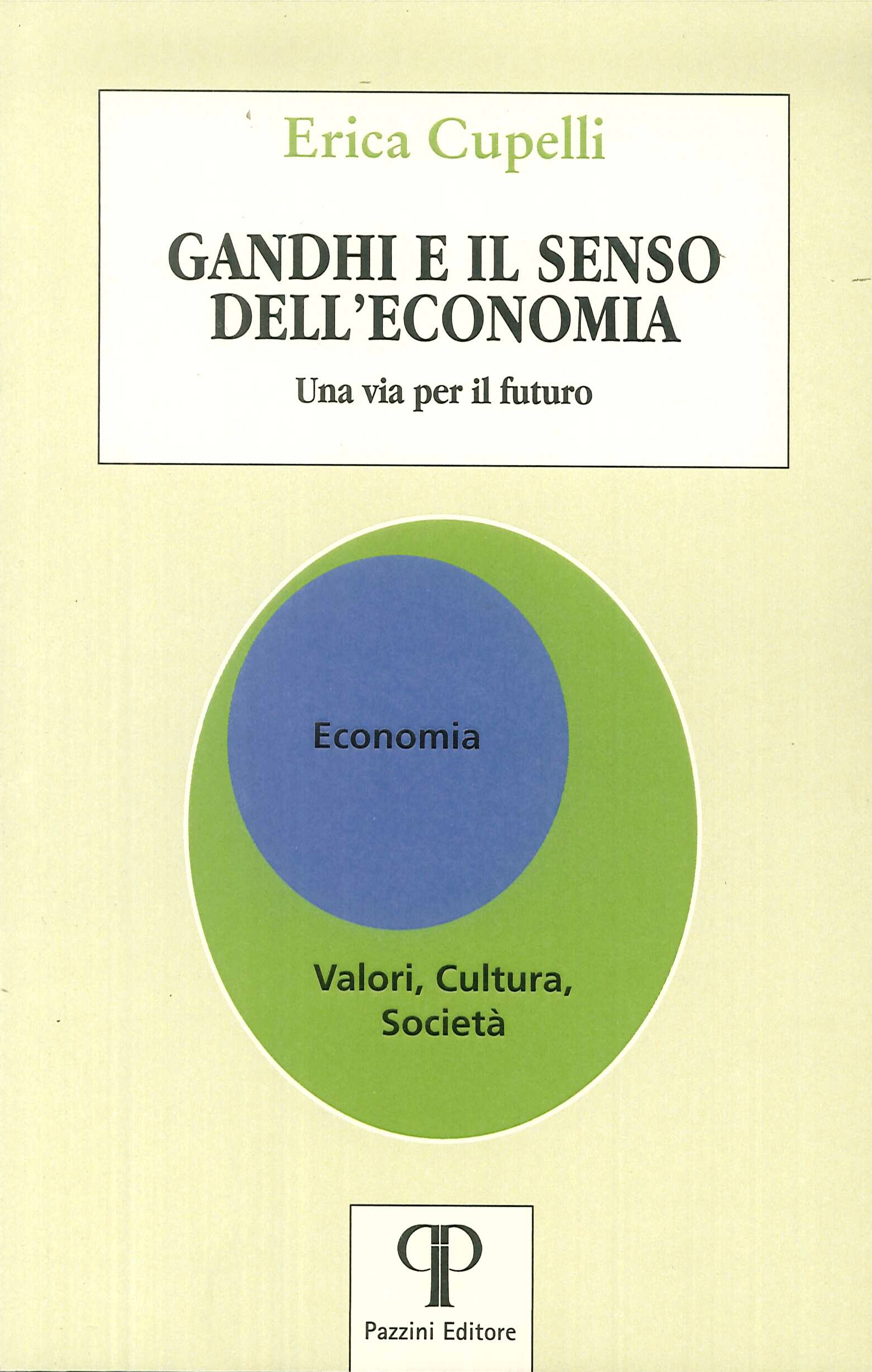 Gandhi e il senso dell'economia. Una via per il futuro, …