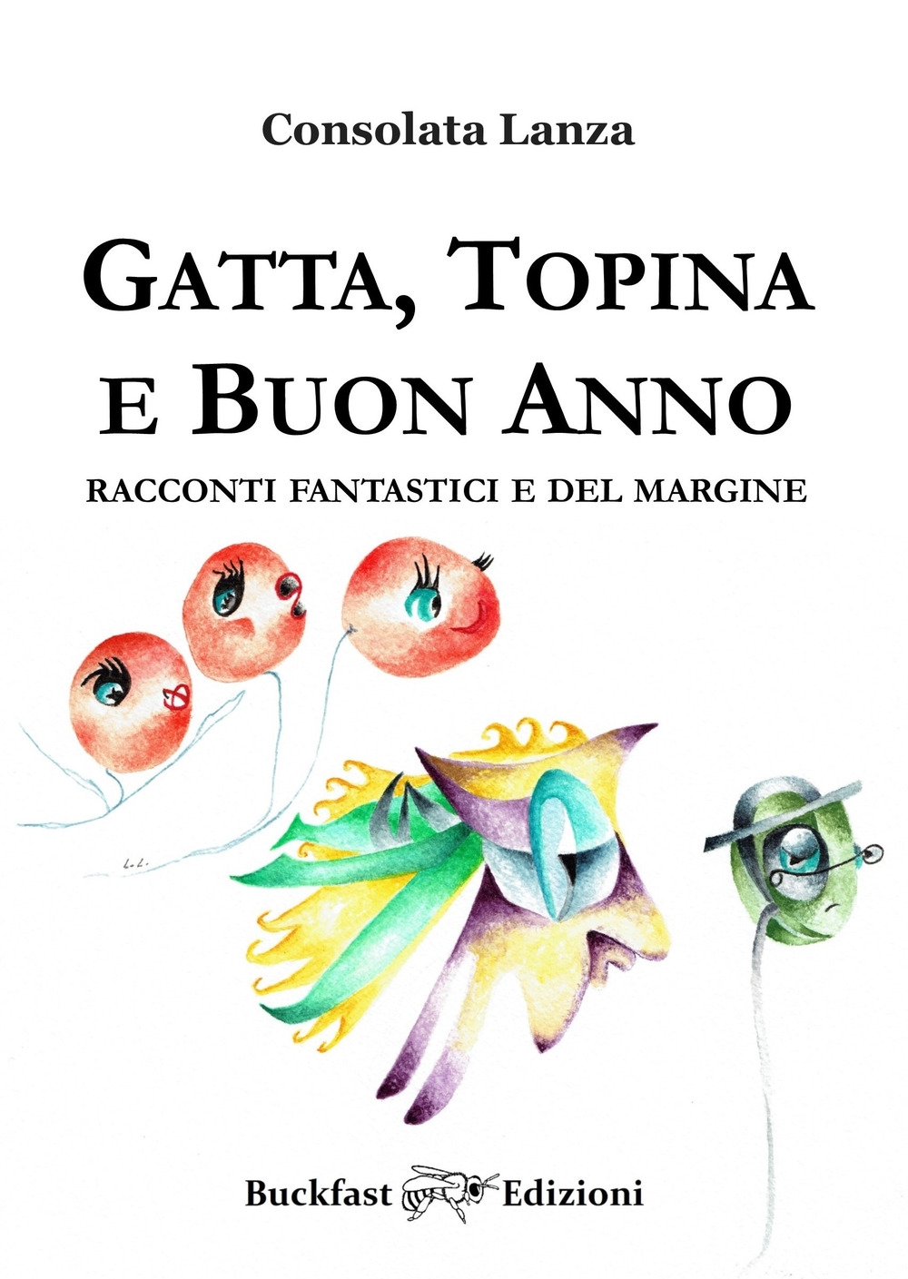 Gatta, Topina e Buon Anno. Racconti fantastici e del margine, …