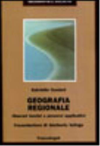 Geografia regionale. Itinerari teorici e percorsi applicativi, Milano, Franco Angeli, …
