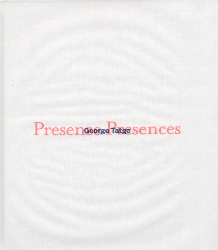 George Tatge. Presenze. Presences. Paesaggi italiani. Italian Landscapes
