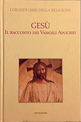 Gesù. Il racconto dei vangeli apocrifi