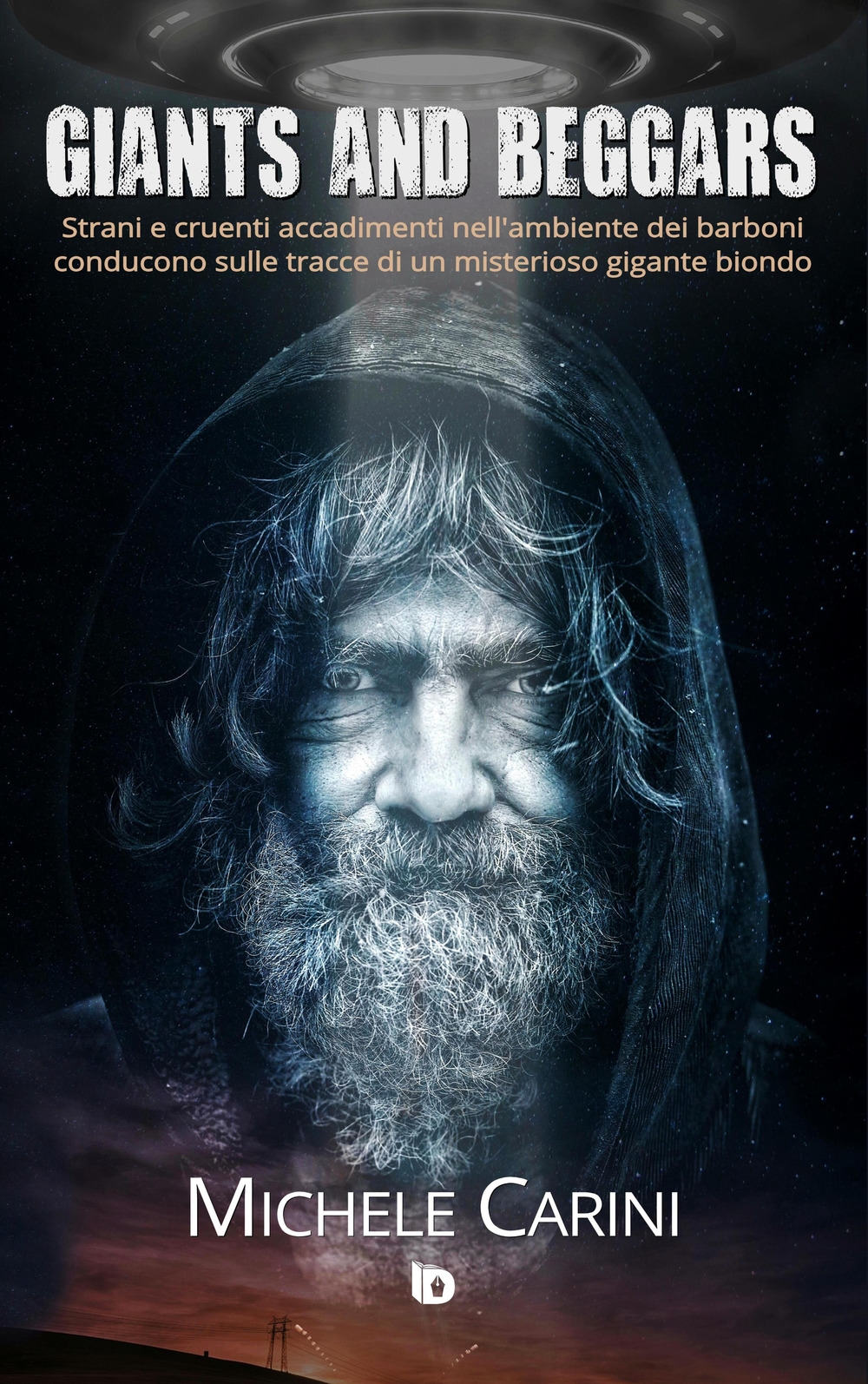 Giants and Beggars. Strani e cruenti accadimenti nell'ambiente dei barboni …