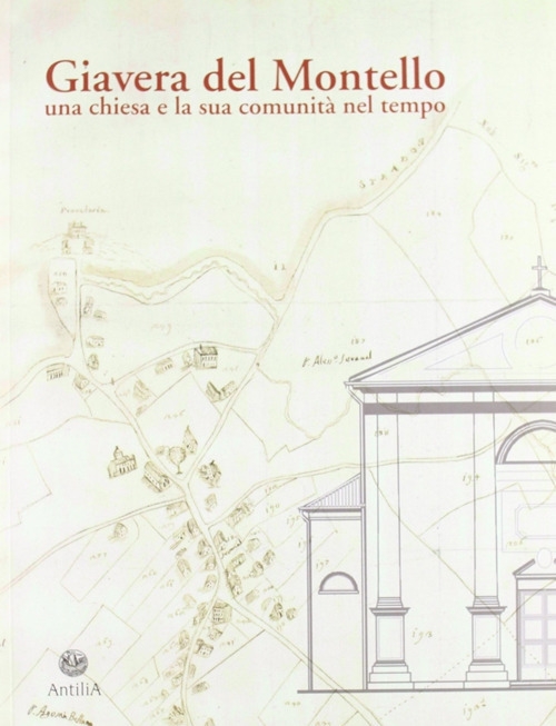 Giavera del Montello. Una chiesa e la sua comunità nel …