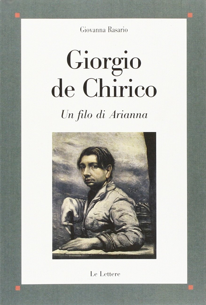 Giorgio De Chirico. Un filo di Arianna