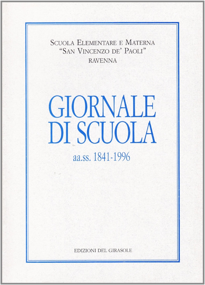 Giornale di scuola a. s. 1841-1996 Scuola elementare e materna …