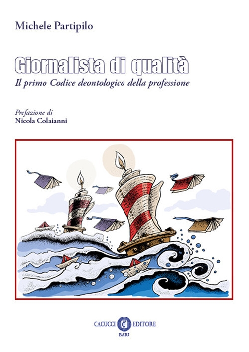 Giornalista di Qualita. Il Primo Codice Deontologico della Professione