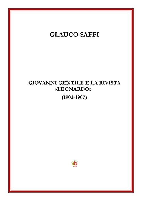 Giovanni Gentile e la rivista "Leonardo" (1903-1907)