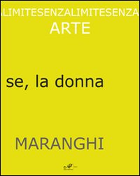 Giovanni Maranghi. Per continuar a sentir se, la donna. Ediz. …