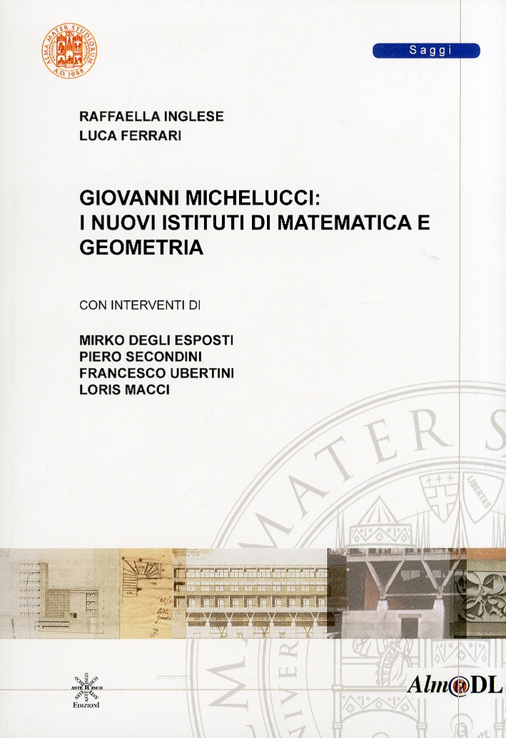 Giovanni Michelucci. I Nuovi Istituti di Matematica e Geometria