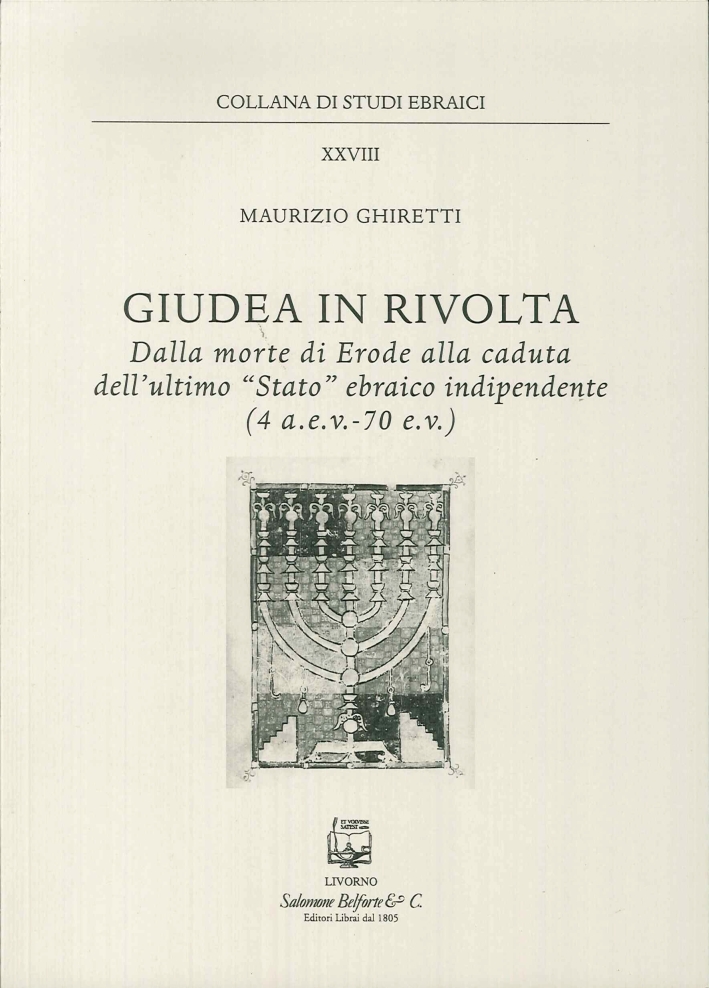 Giudea in Rivolta. Dalla Morte di Erode alla Caduta Dell'Ultimo …