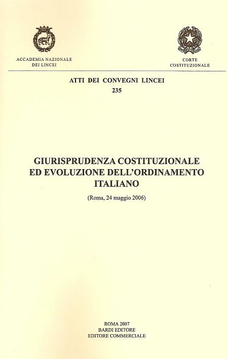 Giurisprudenza costituzionale ed evoluzione dell'ordinamento italiano, Roma, Accademia Nazionale dei …