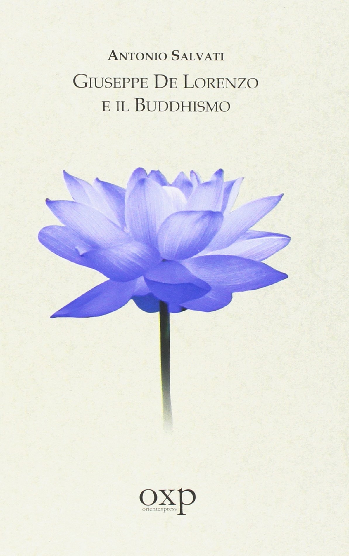 Giuseppe De Lorenzo e il Buddhismo, Napoli, Orientexpress, 2017