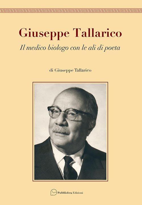 Giuseppe Tallarico. Il medico biologo con le ali da poeta