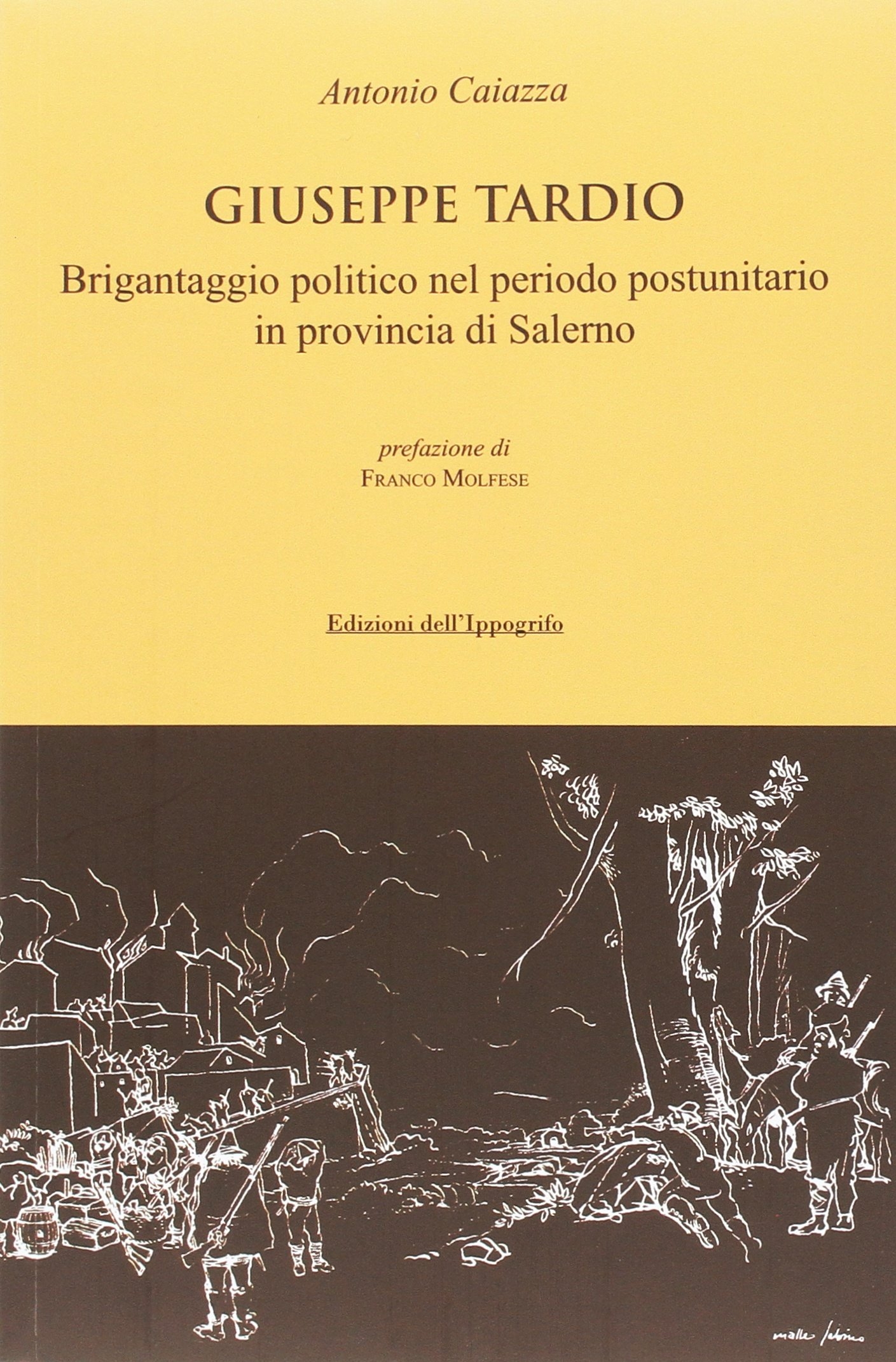 Giuseppe Tardio. Brigantaggio politico nel periodo postunitario in provincia di …