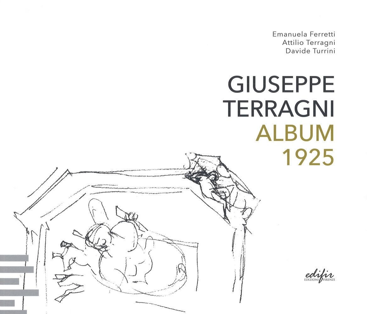 Giuseppe Terragni. Album 1925., Firenze, Edifir, 2018